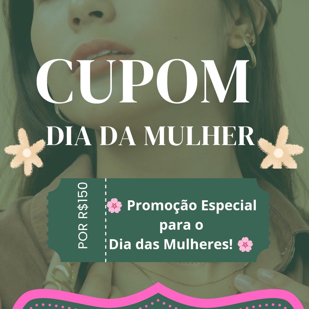 " Promoção Especial Dia das Mulheres!